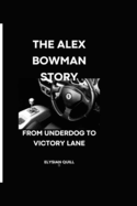 The Alex Bowman Story: From Underdog to Victory Lane