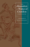 The Alexandreis of Walter of Chtilon: A Twelfth-Century Epic