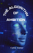 The Algorithm Of Ambition