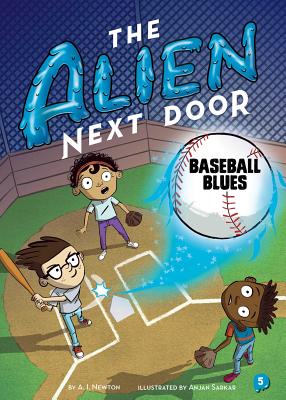 The Alien Next Door 5: Baseball Blues - Newton, A I