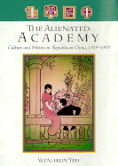 The Alienated Academy: Culture and Politics in Republican China, 1919-1937