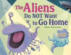 The Aliens Do Not Want to Go Home
