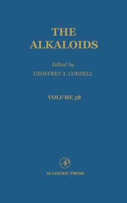 The Alkaloids: Volume 58 - Cordell, Geoffrey A (Editor)