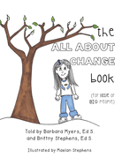 The ALL ABOUT CHANGE book (for little or BIG people)