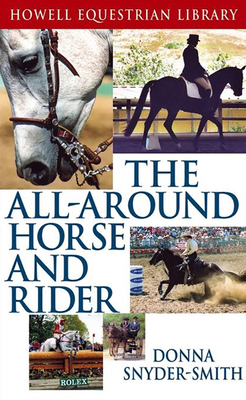 The All-Around Horse and Rider - Snyder-Smith, Donna