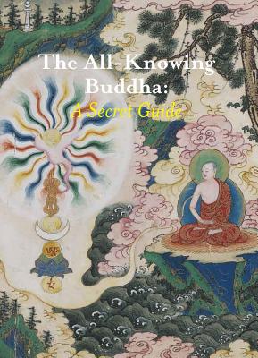 The All-Knowing Buddha: A Secret Guide - Van Alphen, Jan van (Editor), and Pakhoutova, Elena, and Luczanits, Christian