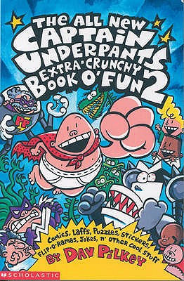The All New Captain Underpants Extra Crunchy Book O' Fun 2 - Pilkey, Dav