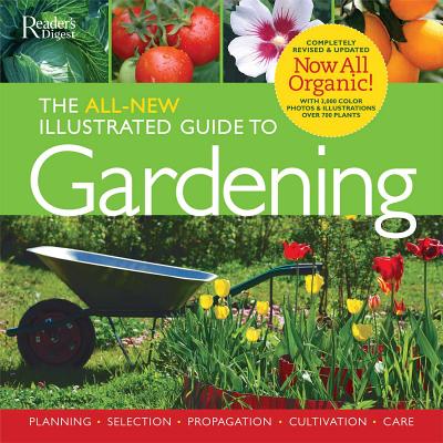 The All-New Illustrated Guide to Gardening: Planning, Selection, Propagation, Organic Solutions - Cole, Trevor