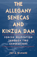 The Allegany Senecas and Kinzua Dam: Forced Relocation Through Two Generations