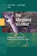 The Allegheny Woodrat - Romas, Nicholas, and Peles, John (Editor), and Wright, Janet (Editor)