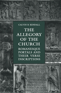 The Allegory of the Church: Romanesque Portals and Their Verse Inscriptions