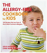 The Allergy-free Cookbook for Kids: 150 Recipes That are Free of the 8 Most Common Allergens