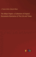 The Alleyn Papers: a Collection of Original Documents Illustrative of The Life and Times