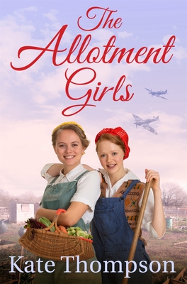 The Allotment Girls - Thompson, Kate