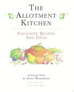 The Allotment Kitchen: Favourite Recipes and Ideas