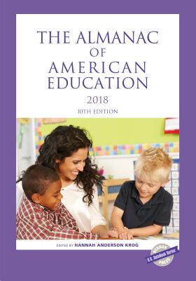 The Almanac of American Education 2018 - Anderson Krog, Hannah (Editor)