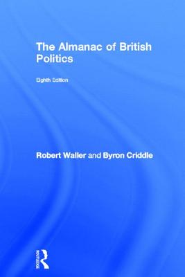 The Almanac of British Politics - Waller, Robert, and Criddle, Byron