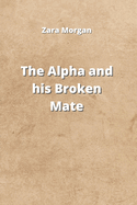 The Alpha and his Broken Mate