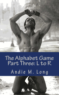 The Alphabet Game - Part Three: L to R - Long, Andie M