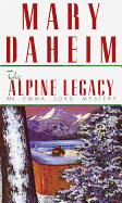 The Alpine Legacy: An Emma Lord Mystery