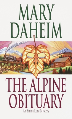 The Alpine Obituary: An Emma Lord Mystery - Daheim, Mary