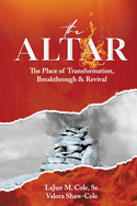 The Altar: The Place of Transformation, Breakthrough, & Revival