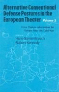 The Alternative Conventional Defense Postures in the European Theater: Military Balance and Domestic Constraints