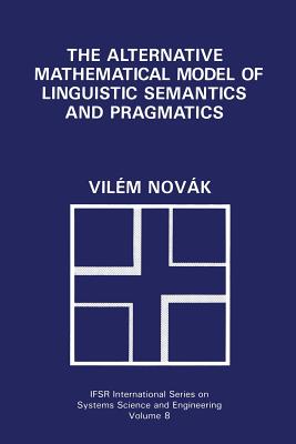 The Alternative Mathematical Model of Linguistic Semantics and Pragmatics - Novk, Vilm