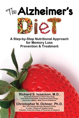 The Alzheimer's Diet - Isaacson MD, Richard S, and Ochner Phd, Christopher N