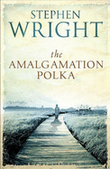 The Amalgamation Polka - Wright, Stephen