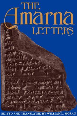 The Amarna Letters - Moran, William L, Professor (Editor)