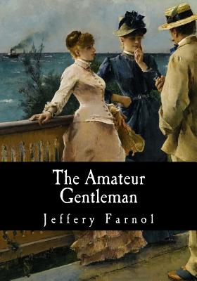 The Amateur Gentleman - Farnol, Jeffery