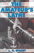 The Amateur's Lathe - Sparey, Lawrence H