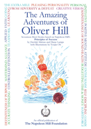 The Amazing Adventures Of Oliver Hill: 17 Short Stories based on the Principles of Success by "Think and Grow Rich" Author, Napoleon Hill