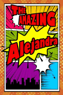 The Amazing Alejandra: Isometric Dot Paper Portrait Notebook Feature 120 Pages 6x9