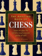 The Amazing Book of Chess - Williams, Gareth