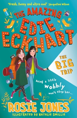 The Amazing Edie Eckhart: The Big Trip: Book 2 - World Book Day 2024 Author and star of Taskmaster Series 18! - Jones, Rosie