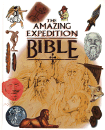 The Amazing Expedition Bible: Linking God's Word to the World