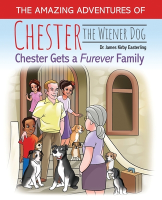 The Amazing Journey of Chester the Wiener Dog - Easterling