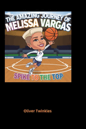 The Amazing Journey of Melissa Vargas: Spike to the Top