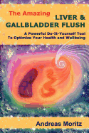 The Amazing Liver & Gallbladder Flush