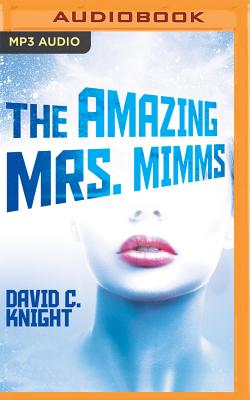 The Amazing Mrs. Mimms - Knight, David C, and Hardin Killavey, Cindy (Read by)