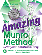 The Amazing Munro Method - Heal Your Emotional Self!