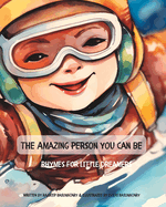 The Amazing Person You Can Be: Rhymes for little dreamers