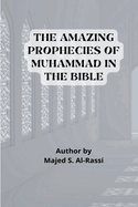 THE AMAZING PROPHECIES OF MUHAMMAD in the BIBLE