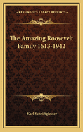 The Amazing Roosevelt Family 1613-1942