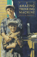 The Amazing Thinking Machine - Haseley, Dennis