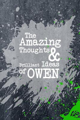 The Amazing Thoughts and Brilliant Ideas of Owen: A Boys Journal for Young Writers - Journals, Personal Boy