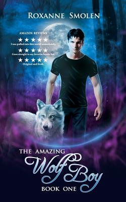 The Amazing Wolf Boy - Smolen, Roxanne