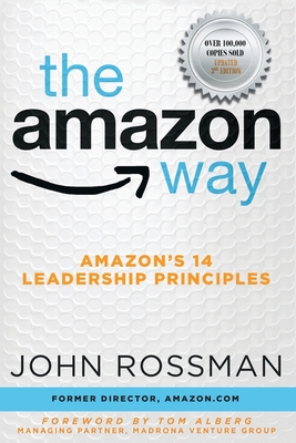 The Amazon Way: Amazon's 14 Leadership Principles - Rossman, John
